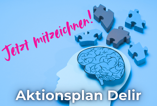 Jetzt Bundestagspetition mitzeichnen: Aktionsplan Delir